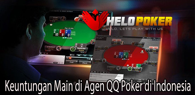 Keuntungan Main di Agen QQ Poker di Indonesia